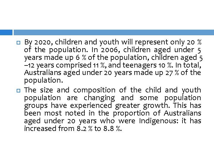  By 2020, children and youth will represent only 20 % of the population.