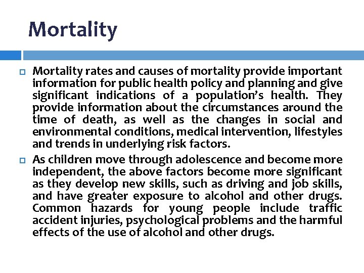 Mortality rates and causes of mortality provide important information for public health policy and