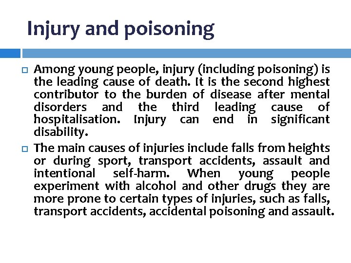 Injury and poisoning Among young people, injury (including poisoning) is the leading cause of