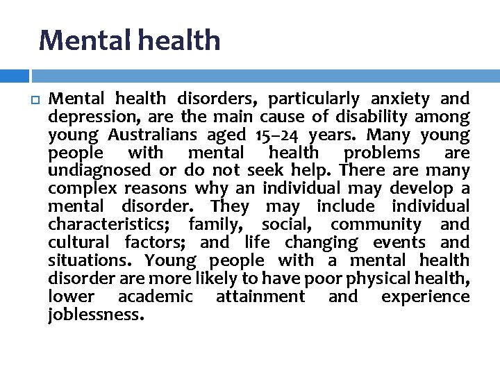 Mental health disorders, particularly anxiety and depression, are the main cause of disability among