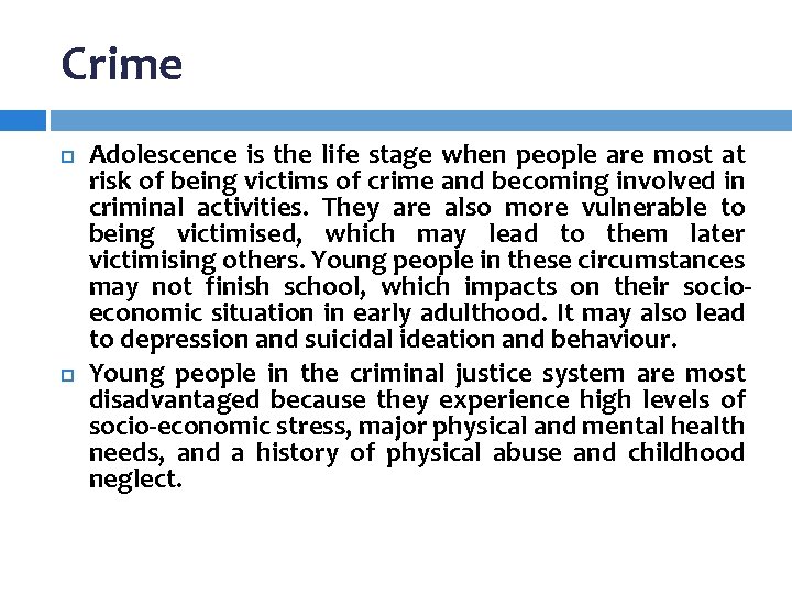 Crime Adolescence is the life stage when people are most at risk of being
