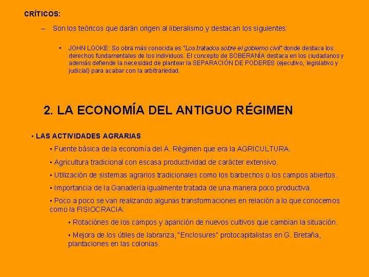 CRÍTICOS: – Son los teóricos que darán origen al liberalismo y destacan los siguientes: