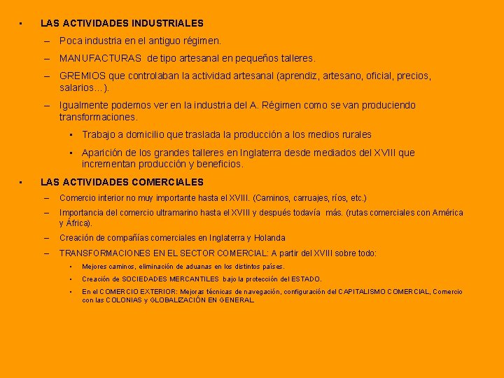  • LAS ACTIVIDADES INDUSTRIALES – Poca industria en el antiguo régimen. – MANUFACTURAS