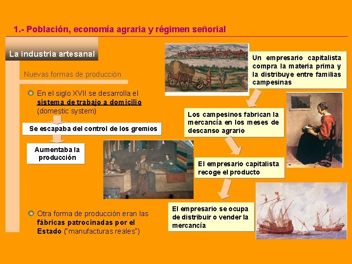 1. - Población, economía agraria y régimen señorial La industria artesanal Un empresario capitalista