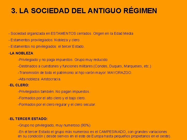 3. LA SOCIEDAD DEL ANTIGUO RÉGIMEN - Sociedad organizada en ESTAMENTOS cerrados. Origen en