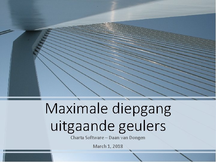 Maximale diepgang uitgaande geulers Charta Software – Daan van Dongen March 1, 2018 