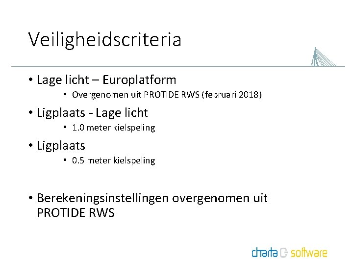 Veiligheidscriteria • Lage licht – Europlatform • Overgenomen uit PROTIDE RWS (februari 2018) •