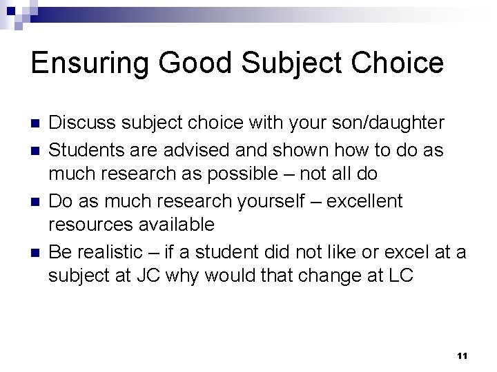 Ensuring Good Subject Choice n n Discuss subject choice with your son/daughter Students are