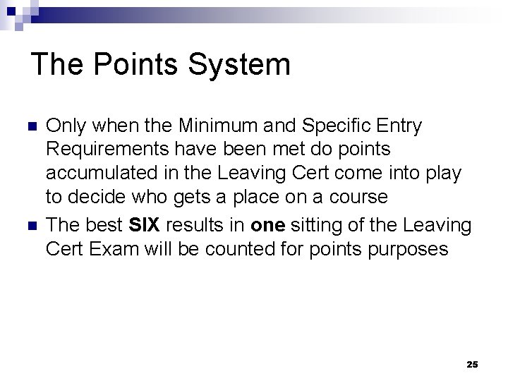 The Points System n n Only when the Minimum and Specific Entry Requirements have