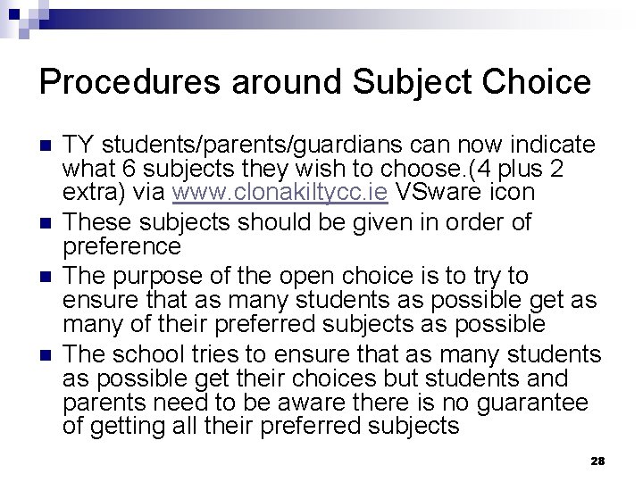 Procedures around Subject Choice n n TY students/parents/guardians can now indicate what 6 subjects