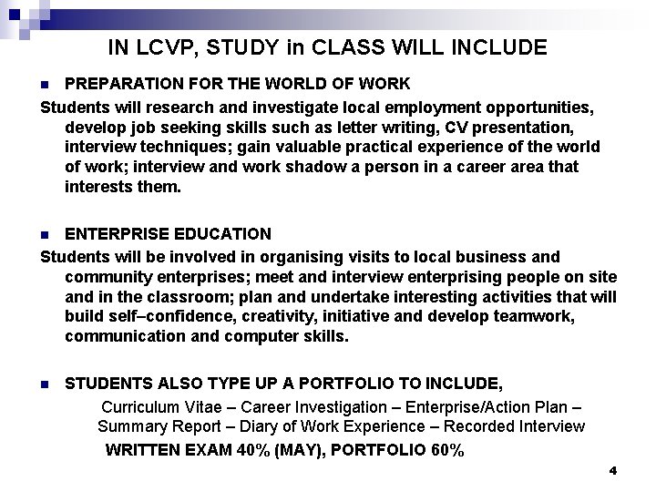 IN LCVP, STUDY in CLASS WILL INCLUDE PREPARATION FOR THE WORLD OF WORK Students