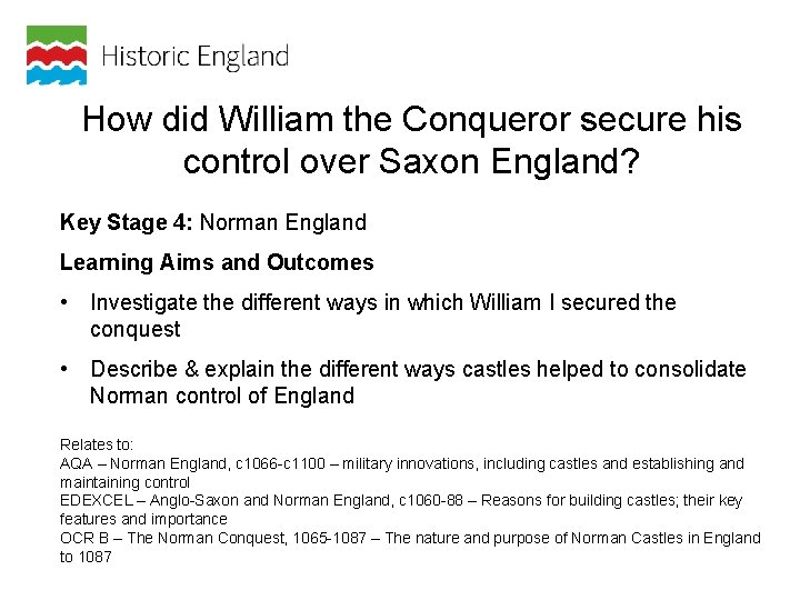 How did William the Conqueror secure his control over Saxon England? Key Stage 4: