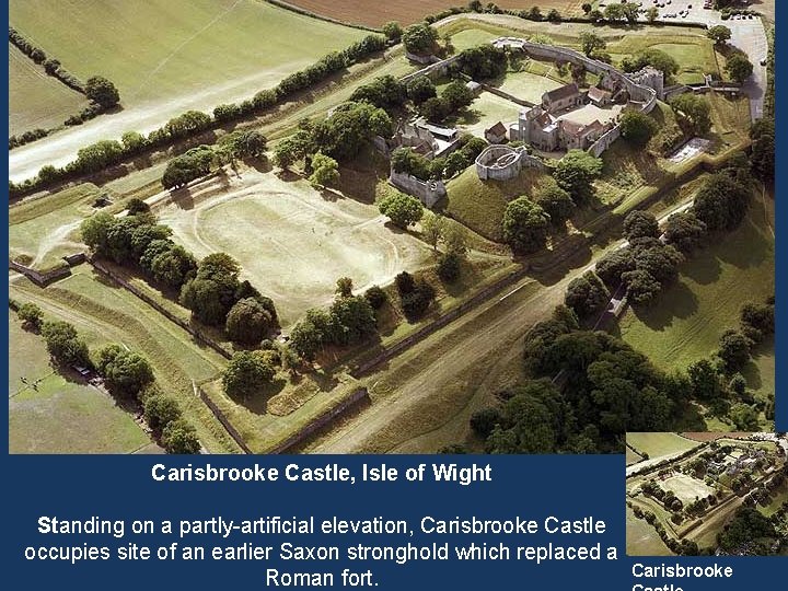 Carisbrooke Castle, Isle of Wight Standing on a partly-artificial elevation, Carisbrooke Castle occupies site