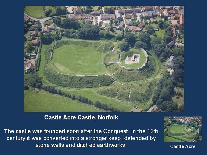 Castle Acre Castle, Norfolk The castle was founded soon after the Conquest. In the