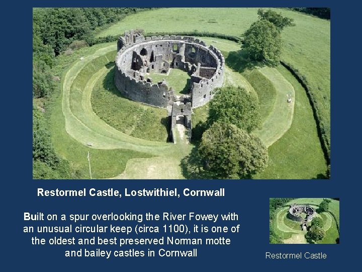 Restormel Castle, Lostwithiel, Cornwall Built on a spur overlooking the River Fowey with an