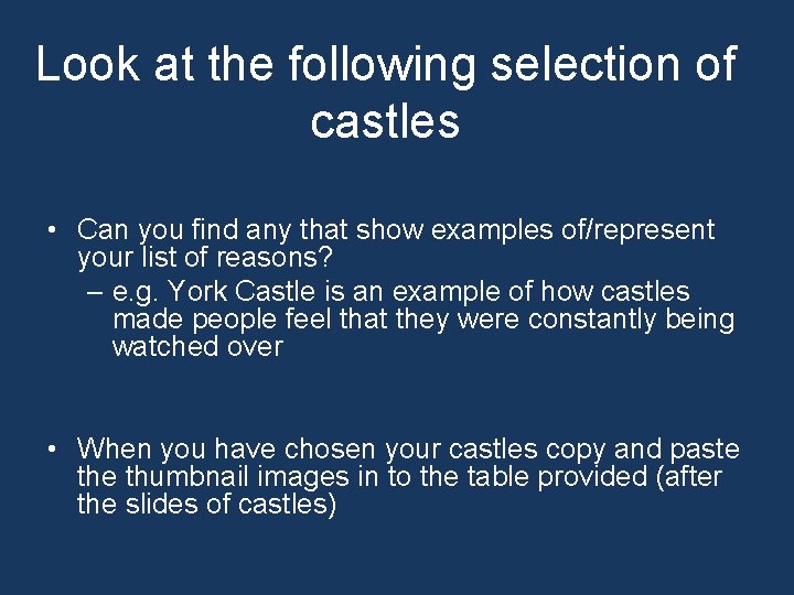 Look at the following selection of castles • Can you find any that show