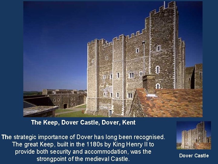 The Keep, Dover Castle, Dover, Kent The strategic importance of Dover has long been