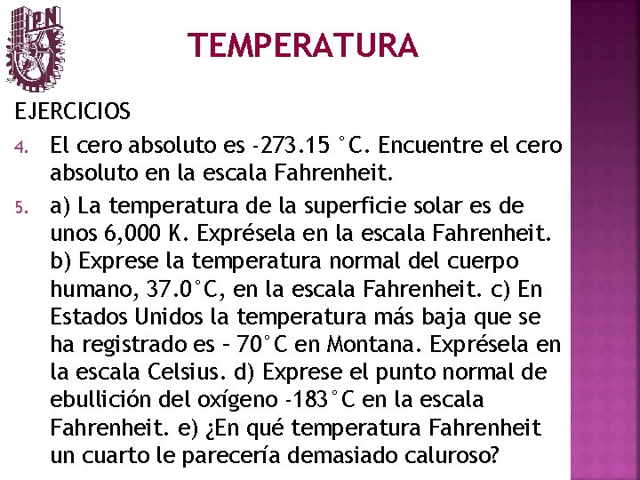 TEMPERATURA EJERCICIOS 4. El cero absoluto es -273. 15 °C. Encuentre el cero absoluto