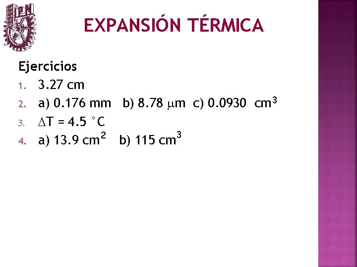 EXPANSIÓN TÉRMICA Ejercicios 1. 3. 27 cm 2. a) 0. 176 mm b) 8.