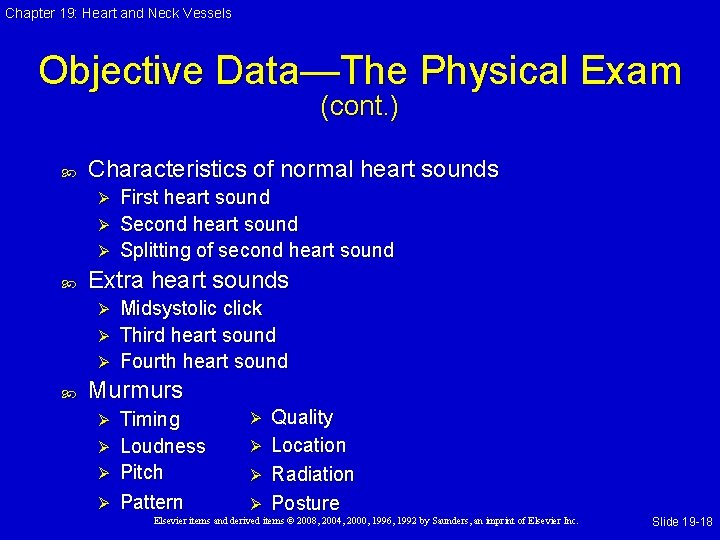 Chapter 19: Heart and Neck Vessels Objective Data—The Physical Exam (cont. ) Characteristics of Chapter 19: Heart and Neck Vessels Objective Data—The Physical Exam (cont. ) Characteristics of