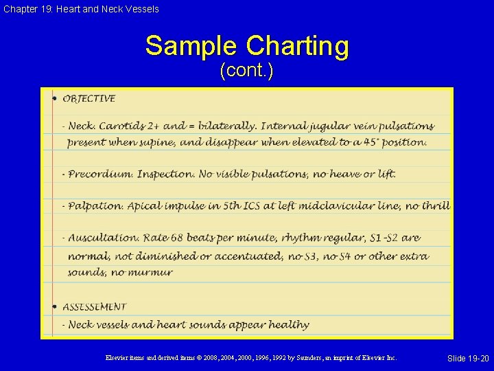 Chapter 19: Heart and Neck Vessels Sample Charting (cont. ) Elsevier items and derived Chapter 19: Heart and Neck Vessels Sample Charting (cont. ) Elsevier items and derived