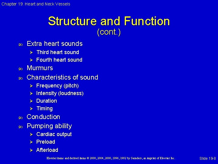 Chapter 19: Heart and Neck Vessels Structure and Function (cont. ) Extra heart sounds Chapter 19: Heart and Neck Vessels Structure and Function (cont. ) Extra heart sounds