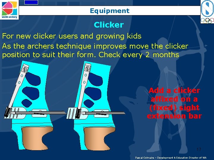 Equipment Clicker For new clicker users and growing kids As the archers technique improves