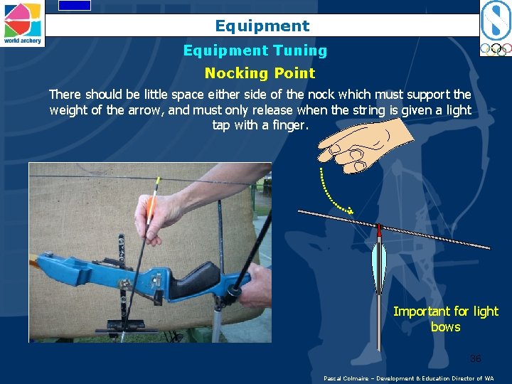 Equipment Tuning Nocking Point There should be little space either side of the nock