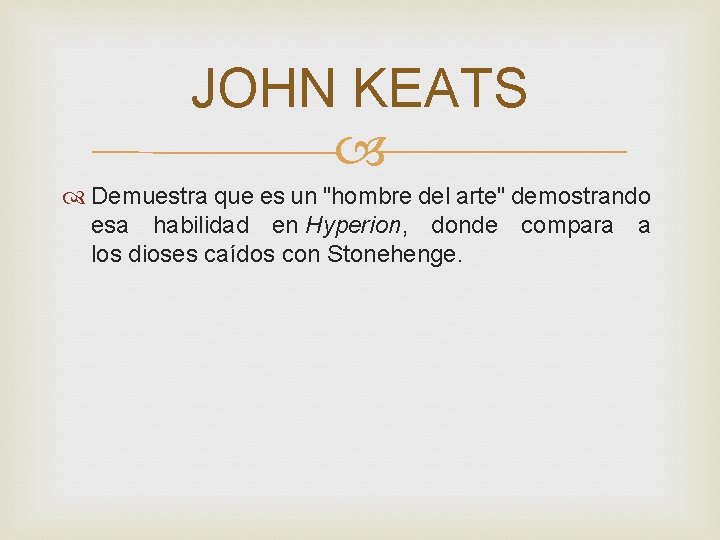 JOHN KEATS Demuestra que es un "hombre del arte" demostrando esa habilidad en Hyperion,