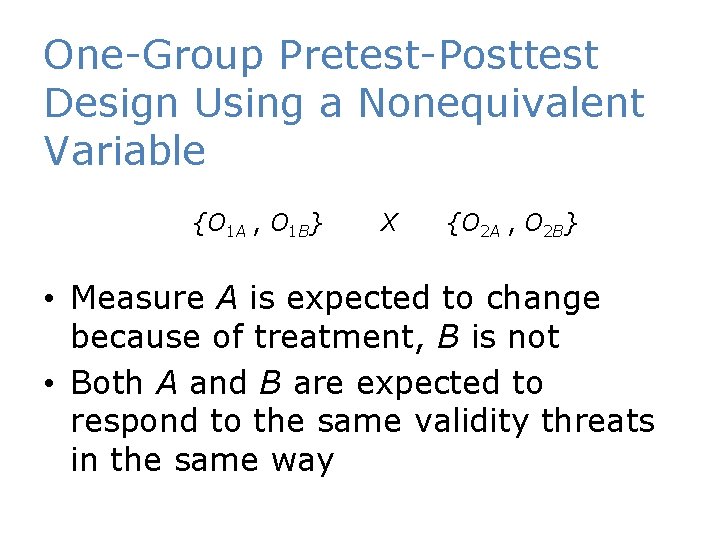 One-Group Pretest-Posttest Design Using a Nonequivalent Variable {O 1 A , O 1 B}