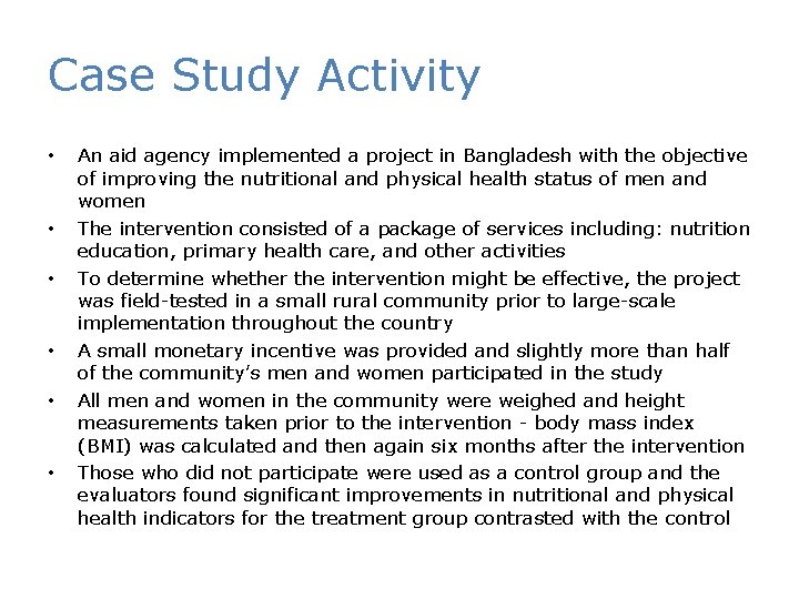 Case Study Activity • • • An aid agency implemented a project in Bangladesh