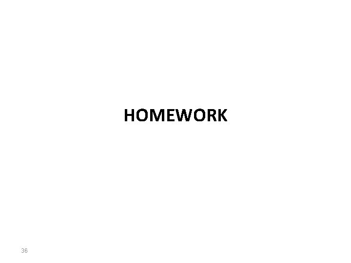 HOMEWORK 36 