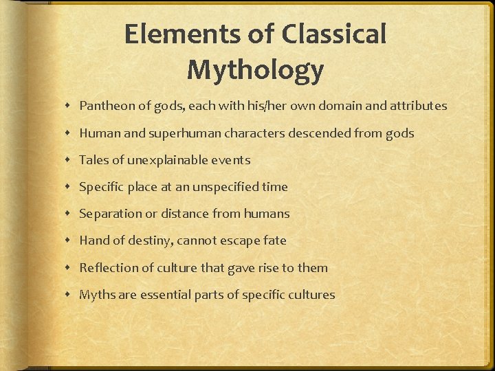 Elements of Classical Mythology Pantheon of gods, each with his/her own domain and attributes