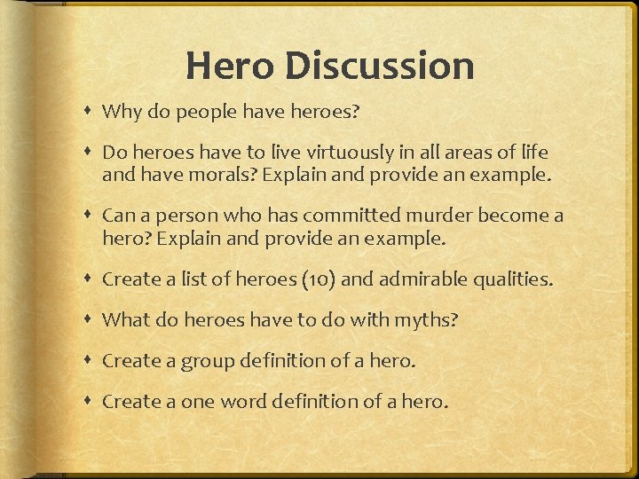 Hero Discussion Why do people have heroes? Do heroes have to live virtuously in