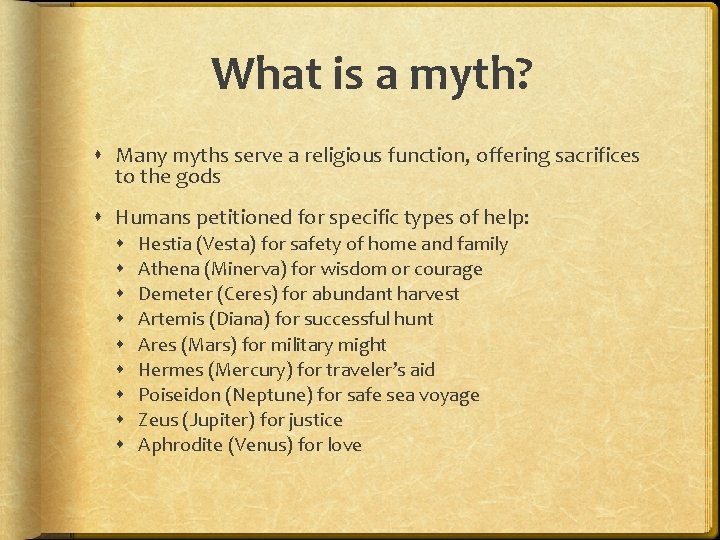 What is a myth? Many myths serve a religious function, offering sacrifices to the