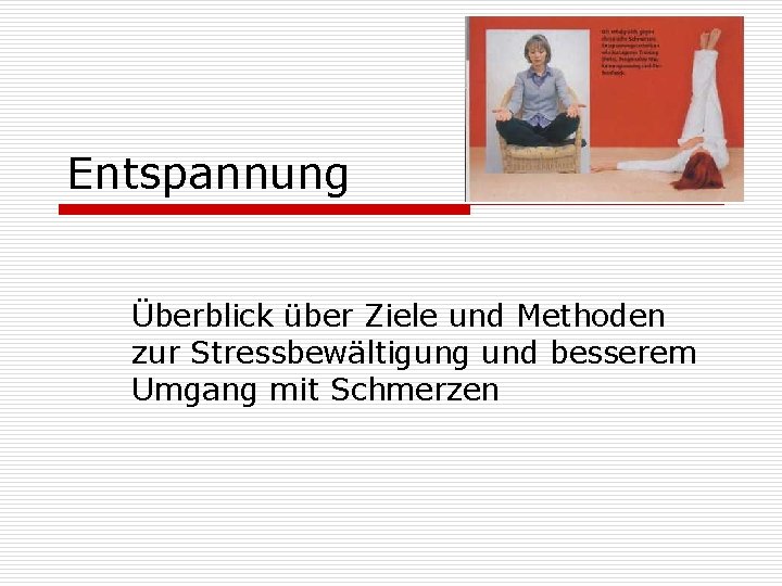 Entspannung Überblick über Ziele und Methoden zur Stressbewältigung und besserem Umgang mit Schmerzen 