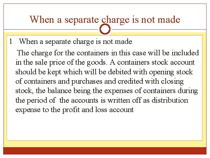 When a separate charge is not made 1 When a separate charge is not