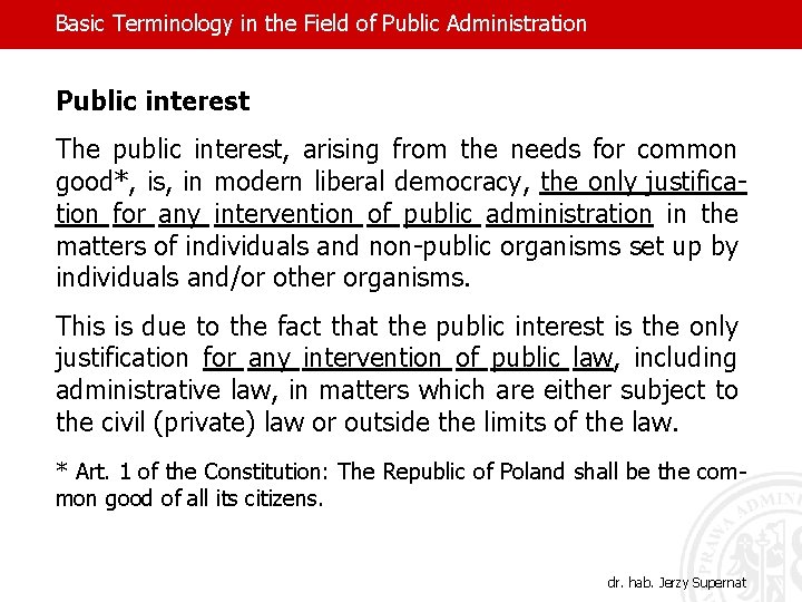 Basic Terminology in the Field of Public Administration Public interest The public interest, arising