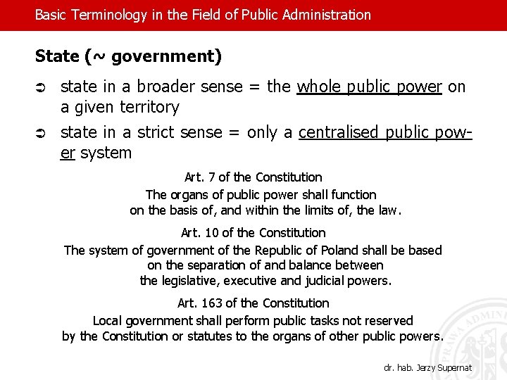 Basic Terminology in the Field of Public Administration State (~ government) Ü state in