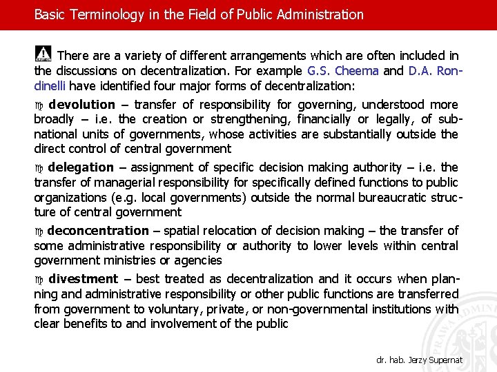 Basic Terminology in the Field of Public Administration There a variety of different arrangements