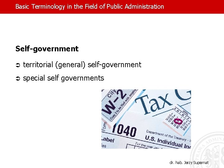 Basic Terminology in the Field of Public Administration Self-government Ü territorial (general) self-government Ü