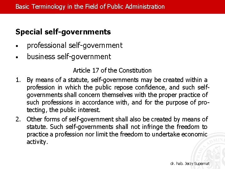 Basic Terminology in the Field of Public Administration Special self-governments • • professional self-government