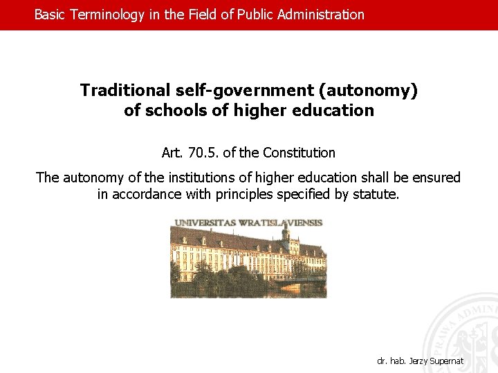 Basic Terminology in the Field of Public Administration Traditional self-government (autonomy) of schools of