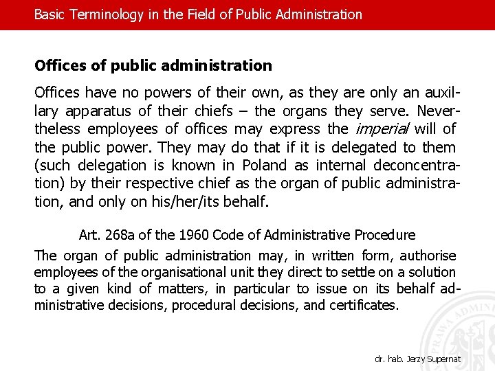 Basic Terminology in the Field of Public Administration Offices of public administration Offices have