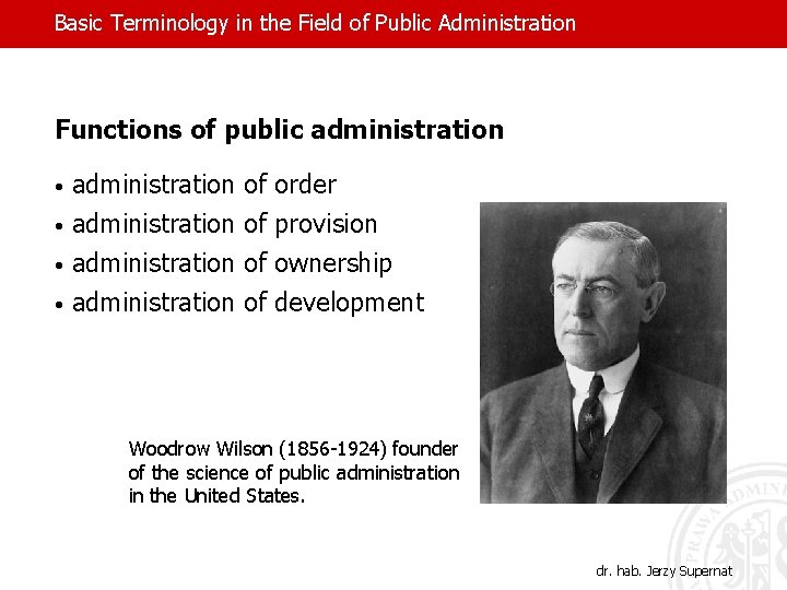 Basic Terminology in the Field of Public Administration Functions of public administration • administration