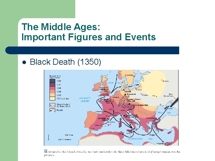 The Middle Ages: Important Figures and Events l Black Death (1350) 