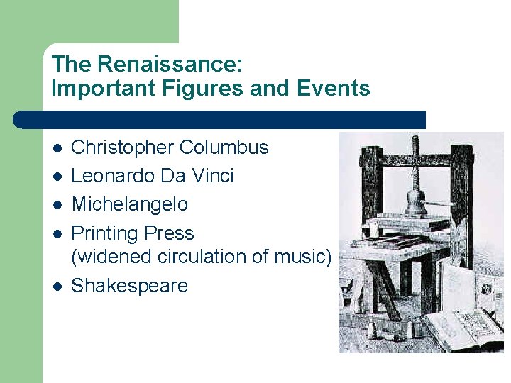 The Renaissance: Important Figures and Events l l l Christopher Columbus Leonardo Da Vinci