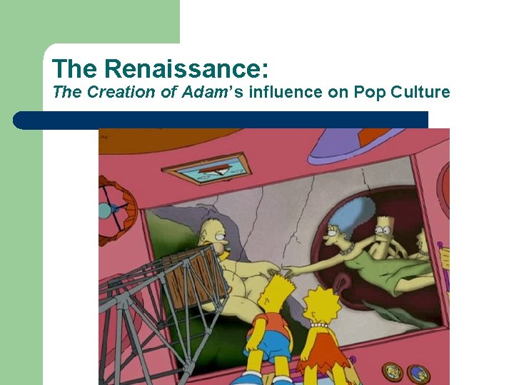 The Renaissance: The Creation of Adam’s influence on Pop Culture 