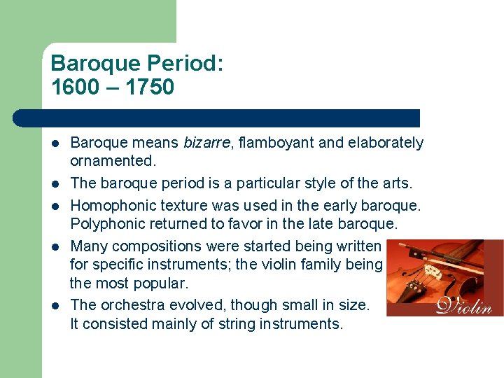 Baroque Period: 1600 – 1750 l l l Baroque means bizarre, flamboyant and elaborately