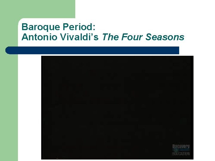 Baroque Period: Antonio Vivaldi’s The Four Seasons 